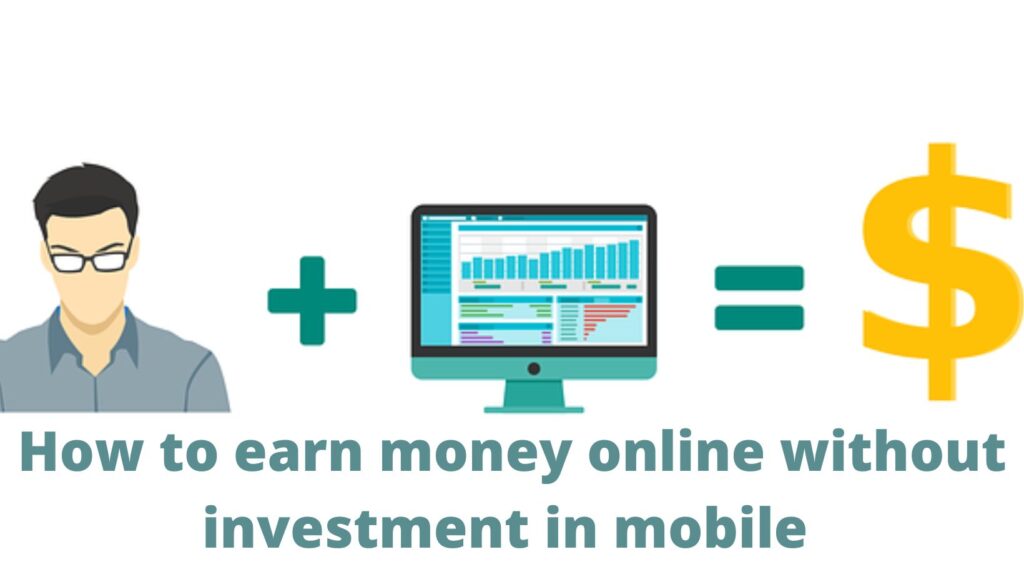 How to earn money online without investment in mobile