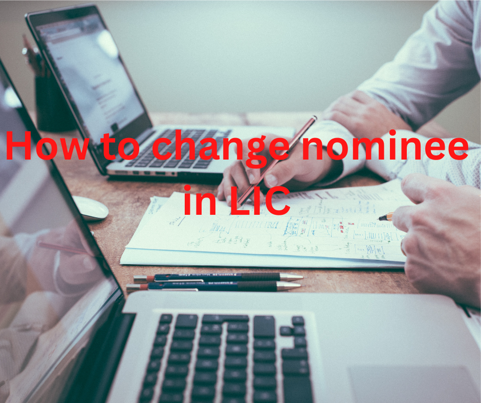 How to change nominee in LIC