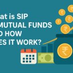 What is SIP in Mutual Funds and How Does It Work